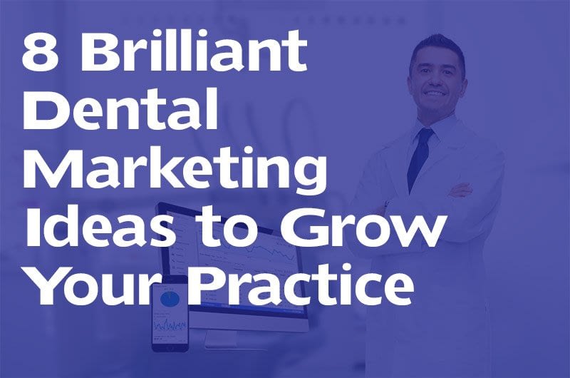 brilliant dental marketing ideas